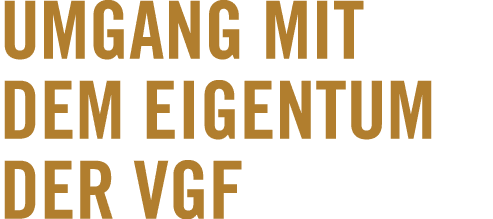 Umgang mit dem Eigentum der VGF
