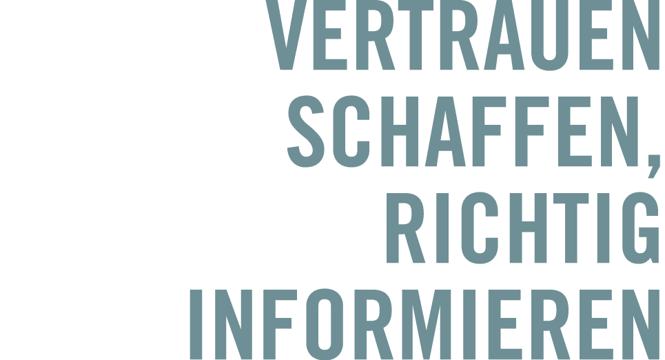 Vertrauen schaffen, richtig informieren