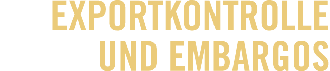 Exportkontrolle und Embargos