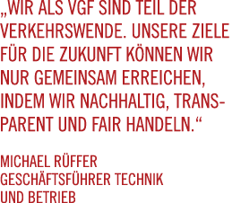 „Wir als VGF sind Teil der ­Verkehrswende. Unsere Ziele f r die Zukunft k nnen wir nur gemeinsam erreichen, indem wir...