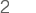 2